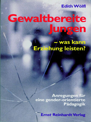 cover image of Gewaltbereite Jungen--was kann Erziehung leisten?